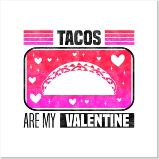 Tacos Are My Valentine - Flavorful Love For Valentine's Day Posters and Art